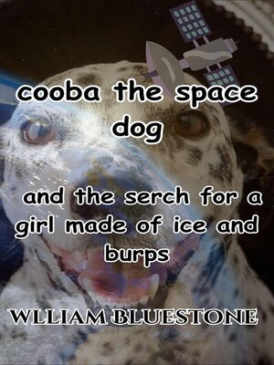 cover image of Cooba the Space Dog and the Search for the Girl Made of Ice and Burps